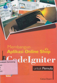 MEMBANGUN APLIKASI ONLINE SHOP dgn CODELGNITER untuk PEMULA