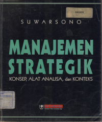 Image of MANAJEMEN STRATEGIK: KONSEP,ALAT ANALISA DAN KONTEKS