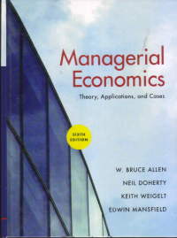 MANAGERIAL ECONOMICS  Theory, Applications, and Cases 6 ED