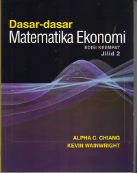 DASAR-DASAR MATEMATIKA EKONOMI edisi 4 jilid 2