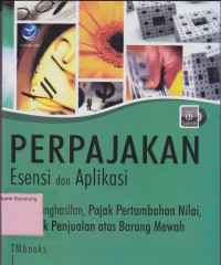 PERPAJAKAN ESENSI & APLIKASINYA; PAJAK PENGHASILAN, PERTAMBAHAN NILAI & PAJAK PENJUALAN ATAS BARANG MEWAH