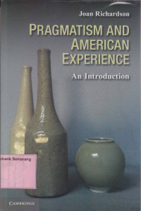 PRAGMATISM & AMERICAN EXPERIENCE AN INTRODUCTION