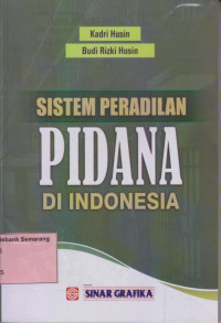 SISTEM PERADILAN PIDANA DI INDONESIA