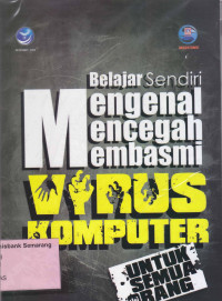 Image of BELAJAR SENDIRI MENGENAL, MENCEGAH,MEMBASMI VIRUS KOMPUTER UNTUK SEMUA ORANG